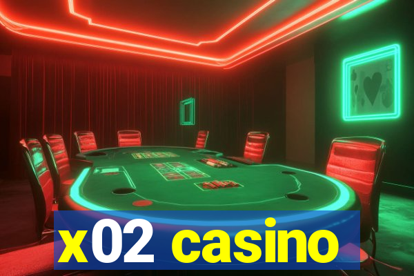 x02 casino